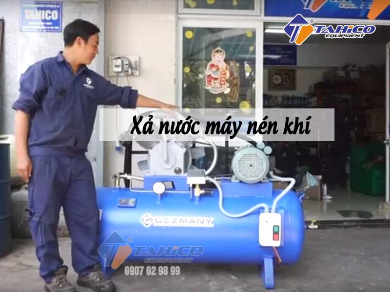 Cách xả nước trong máy nén khí đơn giản và hiệu quả