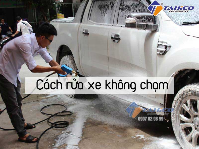 Rửa xe không chạm giúp rút ngắn thời gian rửa xe